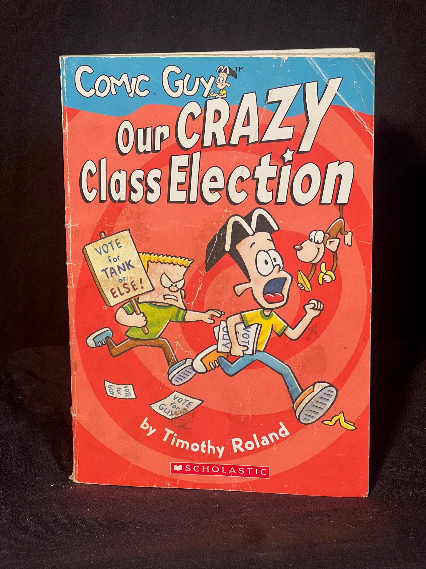 Comic Guy: Our Crazy Class Election by Timothy Roland