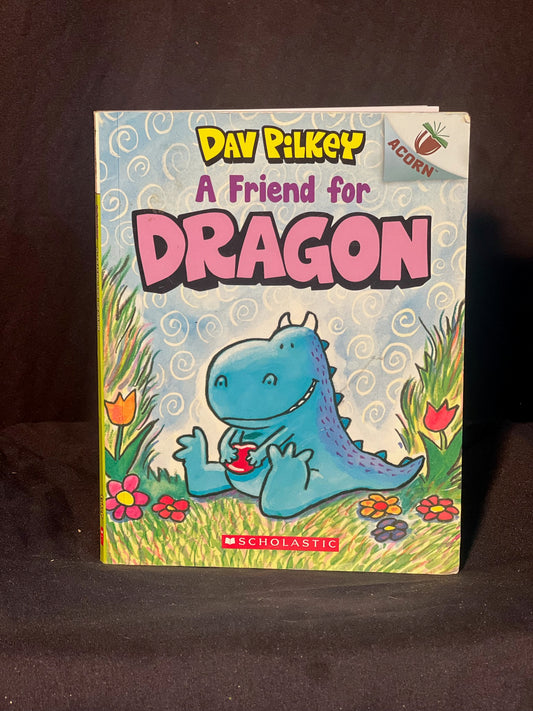 A Friend for Dragon  By Dave Pilkey