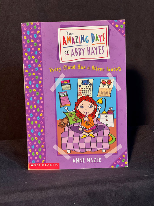 The Amazing Days of Abby Hayes: Every Cloud has a Silver Lining By Anne Mazer