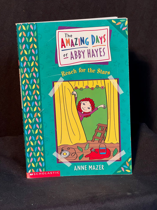 The Amazing Days of Abby Hayes Reach for the Stars By Anne Mazer