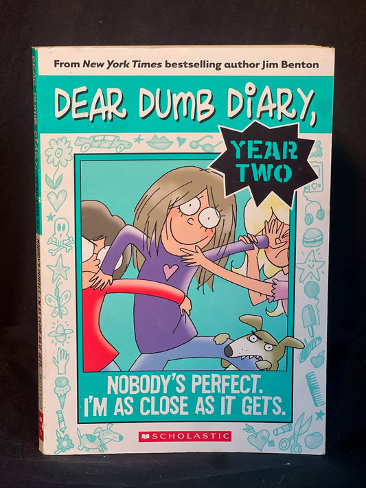 Dear Dumb Diary, Year Two Nobody's Perfect. I'm As Close as it Gets.
