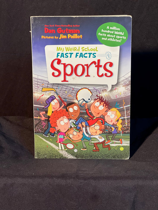 My Weird School Fast Facts   Sports  By Dan Gutman