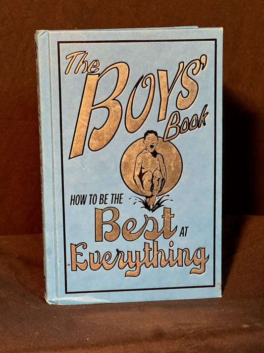 The Boy's Book How To Be The Best At Everything
