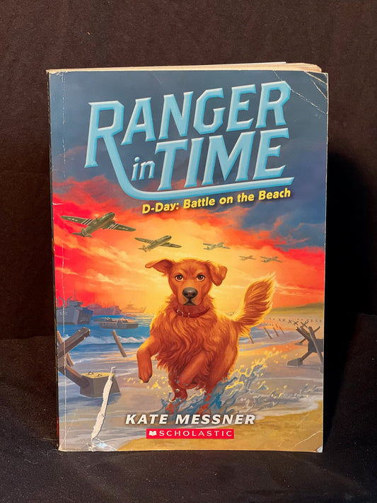 Ranger in Time D-Day: Battle on the Beach By Kate Messner