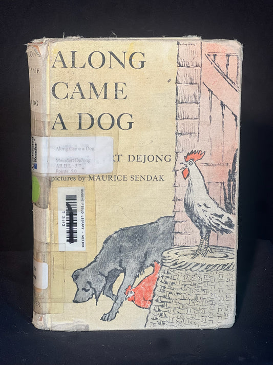 Along Came a Dog  By Meindert Dejong