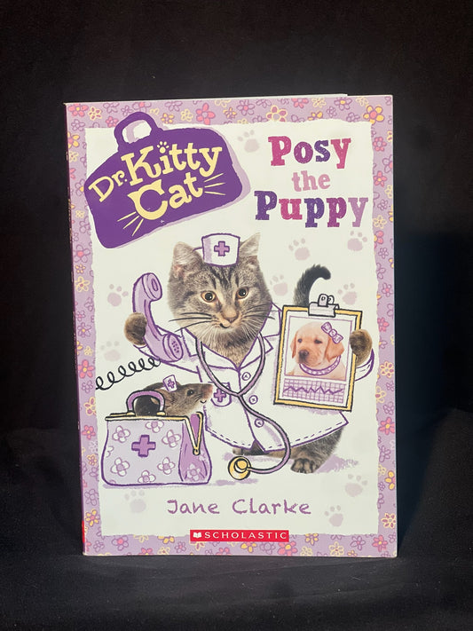 Dr. Kitty Cat Posy the Puppy By Jane Clarke