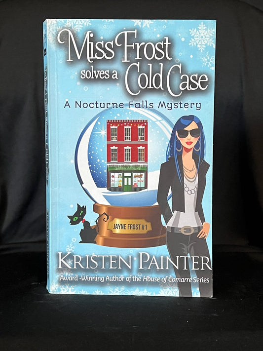 Miss Frost Solves a Cold Case (Jayne Frost #1) A Nocturne Falls Mystery by Kristen Painter