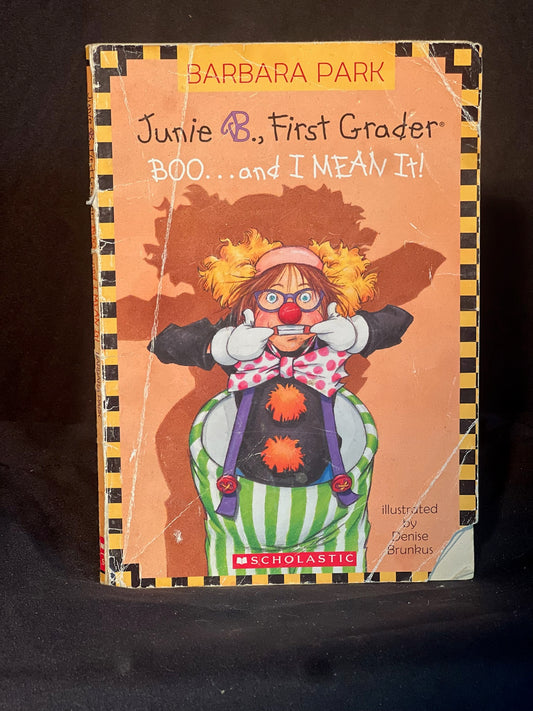 Junie B., First Grader Boo...and I MEAN IT! by Barbara Park