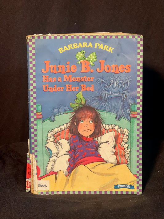 Junie B Jones Has a Monster Under Her Bed by Barbara Park