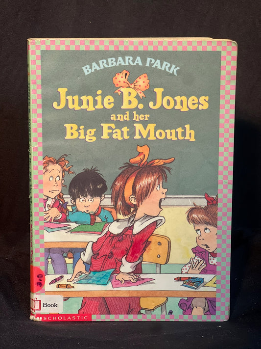 Junie B. Jones and her Big Fat Mouth by Barbara Park