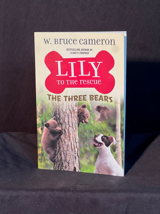 Lily to the Rescue  The Three Bears  By W. Bruce Cameron