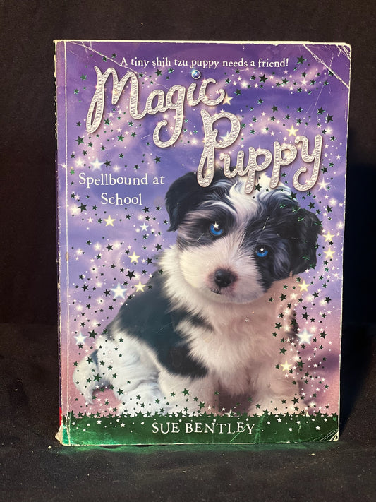 Magic Puppy: Spellbound at School by Sue Bentley