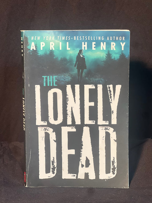 The Lonely Dead by April Henry